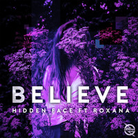 Hidden Face - Believe (feat. Roxana)