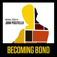 John Piscitello - Becoming Bond (Original Score)
