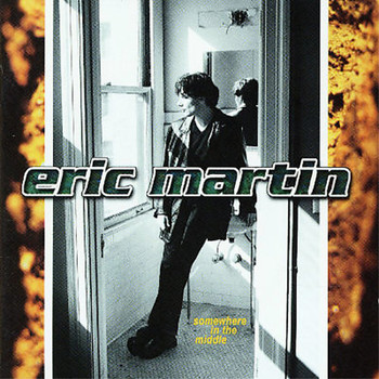 Eric Martin - Somewhere in the Middle