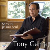 Tony Gama - Sans toi je suis seul