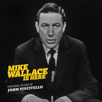 John Piscitello - Mike Wallace Is Here (Original Score)