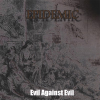Epidemic - Evil Against Evil