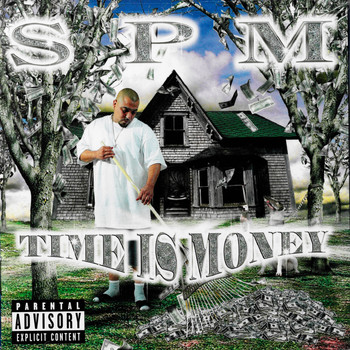 SPM - Time is Money (Explicit)