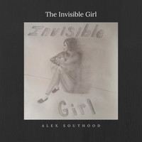 Alex Southood - The Invisible Girl