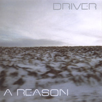 Driver - A Reason