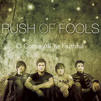 Rush Of Fools - O Come All Ye Faithful