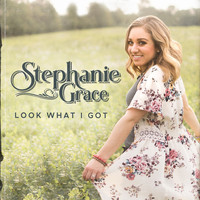 Stephanie Grace - Look What I Got