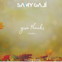 Samy Galí - Give Thanks (Hymn) [Relaxing Piano]