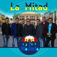 Grupo Mojado - La Mitad