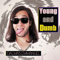 DALMAS Emmanuel - Young and Dumb