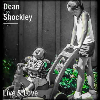 Dean Shockley - Live & Love