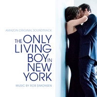 Rob Simonsen - The Only Living Boy in New York (Amazon Original Soundtrack)