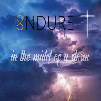 Endure / - In the Midst of a Storm
