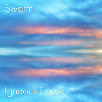 Igneous Flame - Swarm