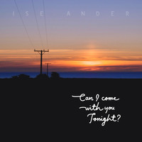 Ise Ander - Can I Come with You Tonight?