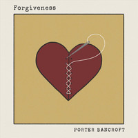 Porter Bancroft - Forgiveness