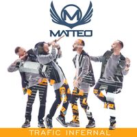 Matteo - Trafic infernal