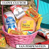Van Pimpenstein - I Love Clutch (Explicit)