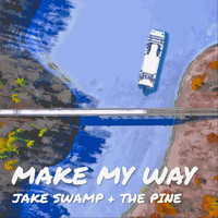 Jake Swamp and the Pine - Make My Way