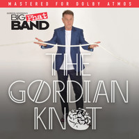 Gordon Goodwin's Big Phat Band - The Gordian Knot (The Dolby Atmos Version)