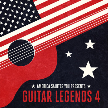 Various Artists - America Salutes You Presents: Guitar Legends 4