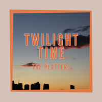 The Platters - Twilight Time