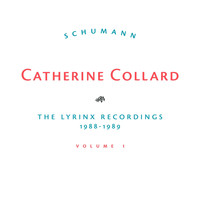 Catherine Collard - Schumann, The Lyrinx Recordings 1988-1989, Vol. 1