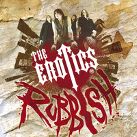 The Erotics - Rubbish