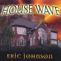Eric Johnson - House Wave