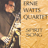 Ernie Watts - Spirit Song