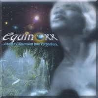 Equinoxx - Another Dimension into Hypnotica