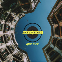 Back In Groove - Game Over (Clean Version)