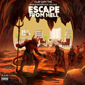 Clay-Doh the World Destroyer - Escape from Hell (Explicit)