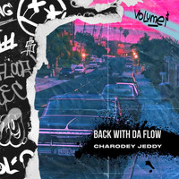 Charodey Jeddy - Back With Da Flow