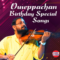 Ouseppachan - Ouseppachan Birthday Special Songs