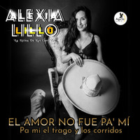 Alexia Lillo - El Amor No Fue Pa' Mí