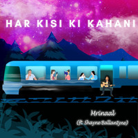Mrinaal - Har Kisi Ki Kahani