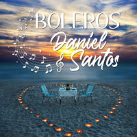 Daniel Santos - Boleros Daniel Santos