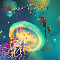 Dank - Breathe Again