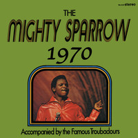 The Mighty Sparrow - Mighty Sparrow 1970