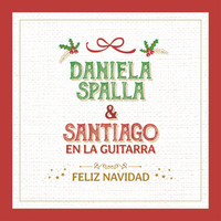 Daniela Spalla, Santiago En La Guitarra - Feliz Navidad