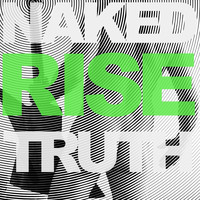 Naked Truth - Rise