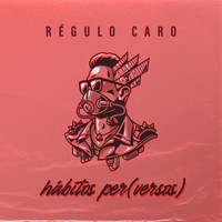 Régulo Caro - Hábitos Per (Versos)