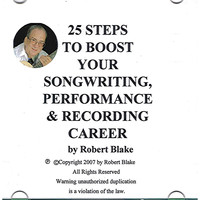 Robert Blake - 25 Steps To Boost Your Songwriting, Performing & Recording Career