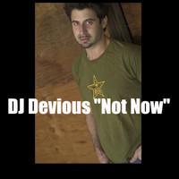 DJ Devious - Not Now
