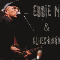 Eddie M - Eddie M & Blueshound
