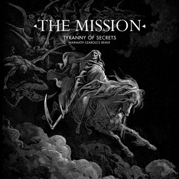 The Mission - Tyranny of Secrets (Harmath Szabolcs Remix)