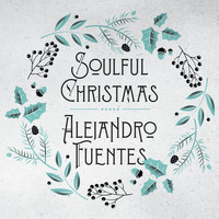 Alejandro Fuentes - Soulful Christmas