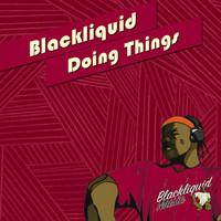 Blackliquid - Doing Things