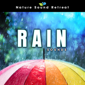 Nature Sound Retreat - Rain Sounds